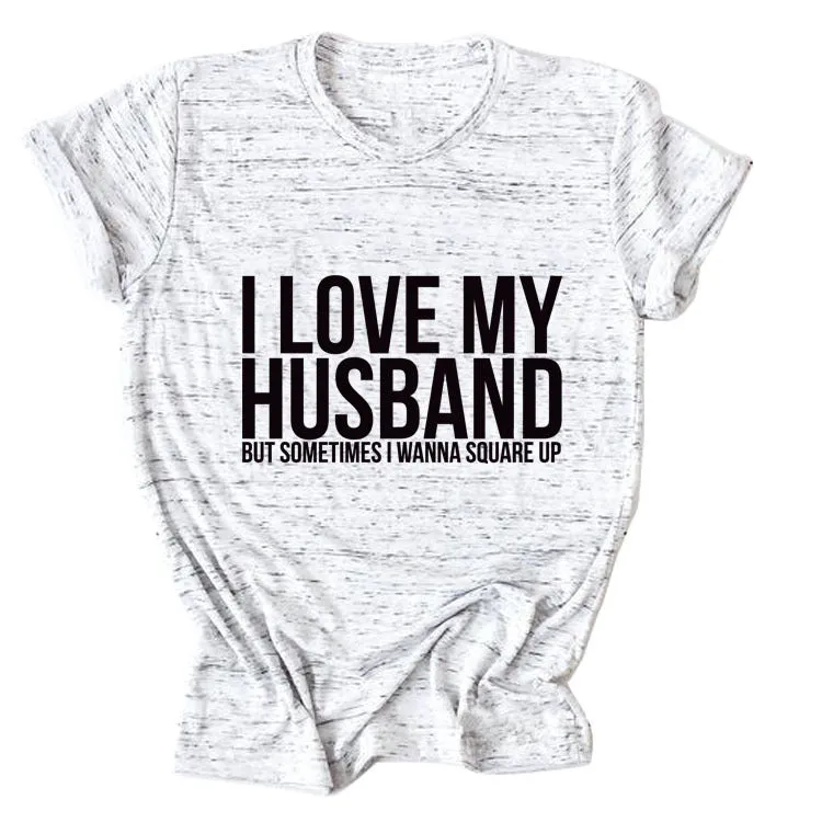 I LOVE MY HUSBAND Letters Fashion Round Neck Short Sleeve Ladies T-shirt