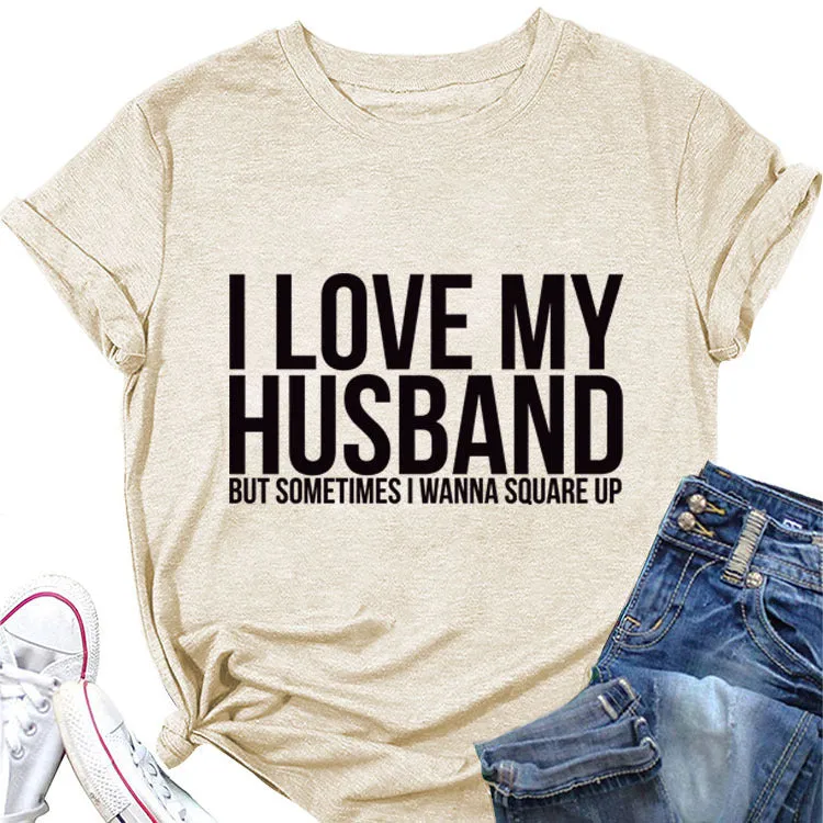 I LOVE MY HUSBAND Letters Fashion Round Neck Short Sleeve Ladies T-shirt